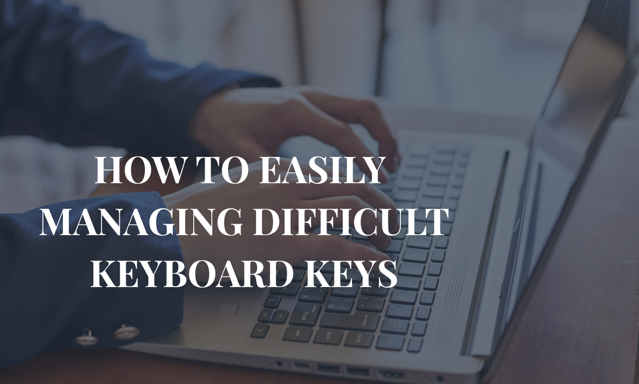 difficult keyboard keys